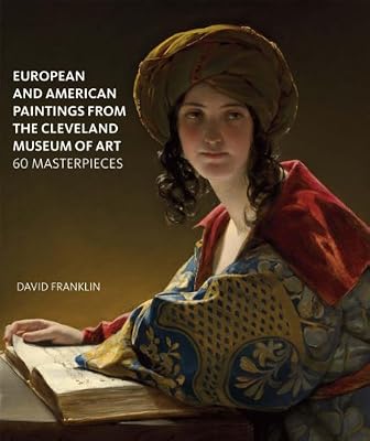 European and American Paintings/Cleveland Museum: 60 Masterpieces