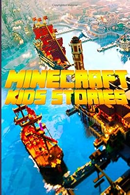 Minecraft Kid's Stories: Amazing Minecraft Stories for Kids: A Collection of Best Minecraft Short Stories for Children