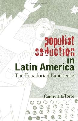 Populist Seduction in Latin America: The Ecuadorian Experience (Ohio RIS Latin America Series)