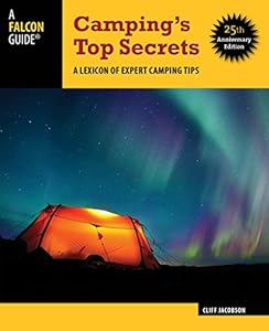Camping's Top Secrets - 25th Anniversary Edition: A Lexicon of Expert Camping Tips