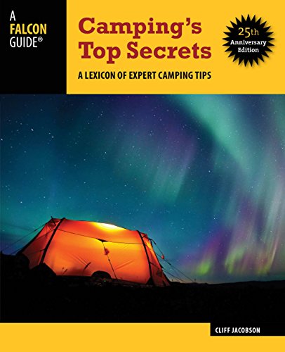 Camping's Top Secrets - 25th Anniversary Edition: A Lexicon of Expert Camping Tips by Cliff Jacobson