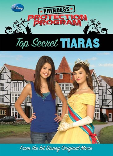 Top Secret Tiaras (Princess Protection Program) by Wendy Loggia