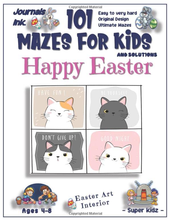 101 Mazes for Kids: SUPER KIDZ. Children - Ages 4-8 (US Edition). Cute Custom EASTER Art Interior. 101 Puzzles & Solutions. Cute Cats. Easy to very ... mazes for a fun activity gift! (Easter MM9) by Journals Ink.
