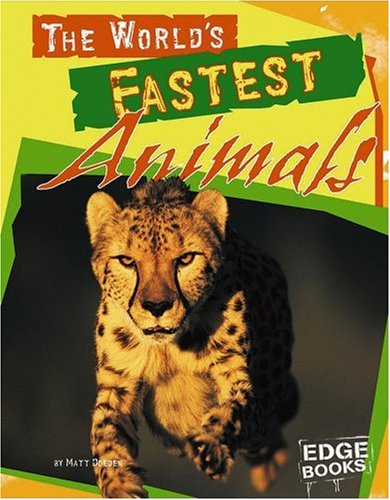 The World's Fastest Animals (Edge Books) by Matt Doeden