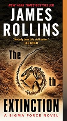 The 6th Extinction: A Sigma Force Novel