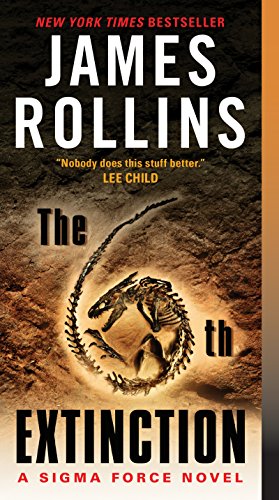 The 6th Extinction: A Sigma Force Novel by James Rollins