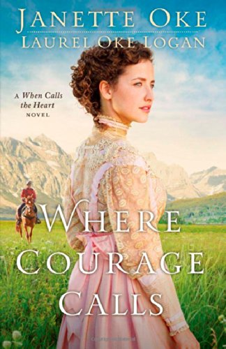Where Courage Calls: A When Calls the Heart Novel by Janette Oke 
			
			
		
		
		
       	 
       		
       			,
