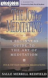 The Joy of Meditating: A Beginner's Guide to the Art of Meditation