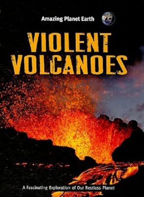 Violent Volcanoes