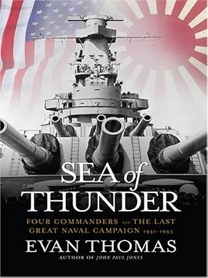 Sea of Thunder: Four Commanders and the Last Great Naval Campaign 1941-1945 (Thorndike Nonfiction)