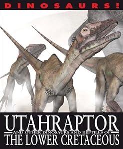 Utahraptor and Other Dinosaurs and Reptiles from the Lower Cretaceous