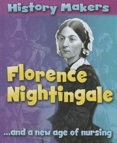 Florence Nightingale ...and a New Age of Nursing by Sarah Ridley