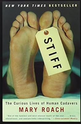 Stiff: The Curious Lives of Human Cadavers