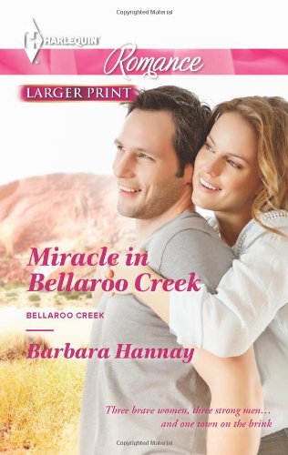 Miracle in Bellaroo Creek (Harlequin Romance) by Barbara Hannay