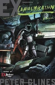 Ex-Communication: A Novel by Peter Clines