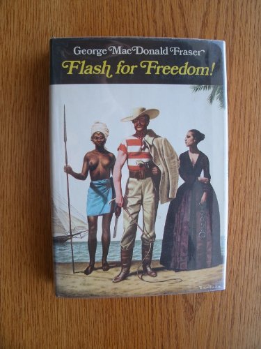 Flash for Freedom ! by George MacDonald Fraser