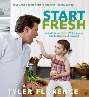 Start Fresh: Your Child's Jump Start to Lifelong Healthy Eating