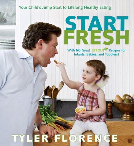Start Fresh: Your Child's Jump Start to Lifelong Healthy Eating by Tyler Florence