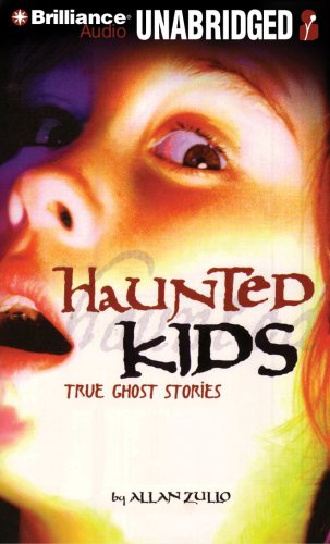 Haunted Kids: True Ghost Stories (Haunted Kids Series) by Allan Zullo
