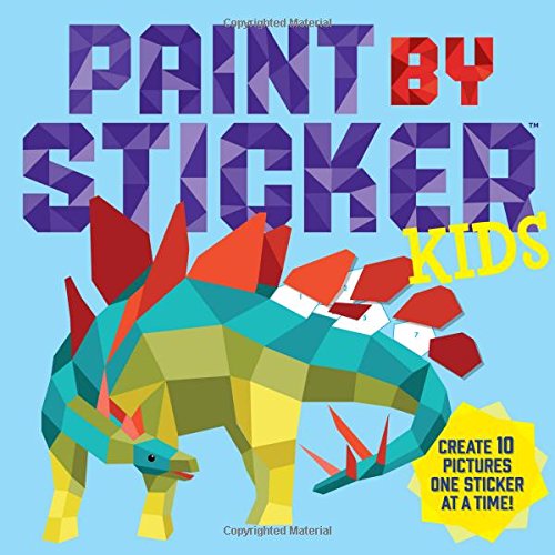 Paint by Sticker Kids: Create 10 Pictures One Sticker at a Time by Workman Publishing
