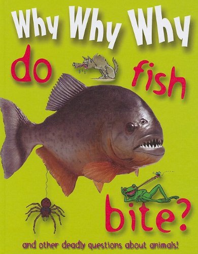 Why Why Why Do Fish Bite? by Not Available (NA)