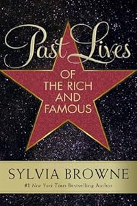 Past Lives of the Rich and Famous