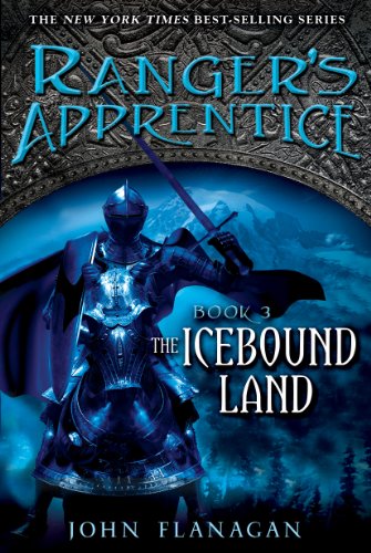 The Icebound Land: Book Three (RANGER'S APPRENTICE) by John Flanagan
