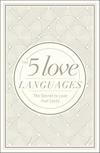 The 5 Love Languages Hardcover Special Edition: The Secret to Love That Lasts