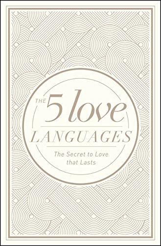 The 5 Love Languages Hardcover Special Edition: The Secret to Love That Lasts by Gary D Chapman