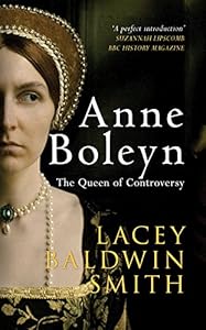 Anne Boleyn: The Queen of Controversy
