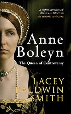 Anne Boleyn: The Queen of Controversy