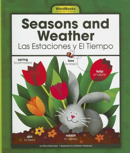 Seasons and Weather/Las Estaciones y El Tiempo (Wordbooks/Libros de Palabras) by Mary Berendes