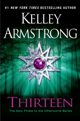 Thirteen: A Novel (An Otherworld Novel Book 13) by Kelley Armstrong