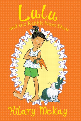 Lulu and the Rabbit Next Door by Hilary McKay  ,