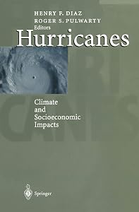 Hurricanes: Climate and Socioeconomic Impacts by Henry & Pulwarty Roger (editors) Diaz