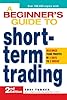 A Beginner's Guide to Short Term Trading: Maximize Your Profits in 3 Days to 3 Weeks