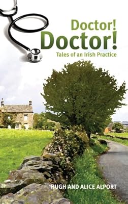 Doctor! Doctor!: Tales of an Irish Practice