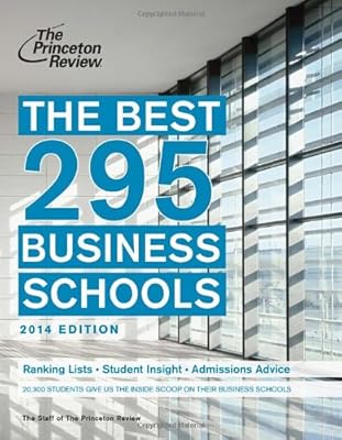 The Best 295 Business Schools, 2014 Edition