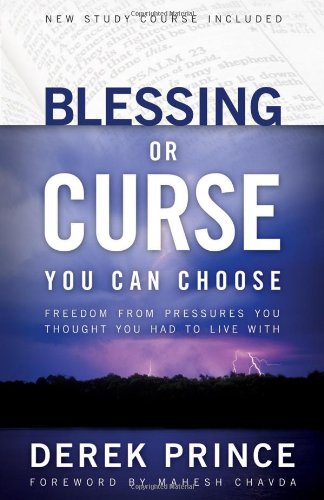 Blessing or Curse: You Can Choose by Derek Prince