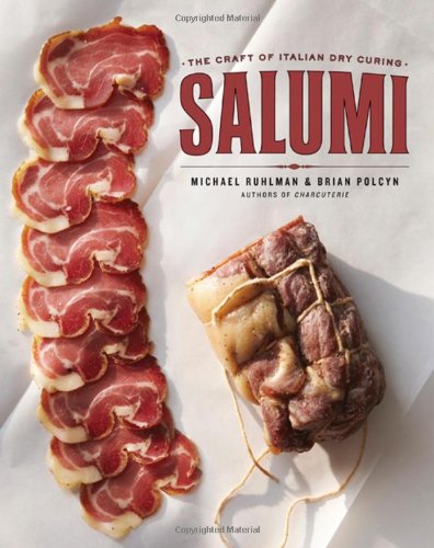 Salumi: The Craft of Italian Dry Curing by Michael Ruhlman