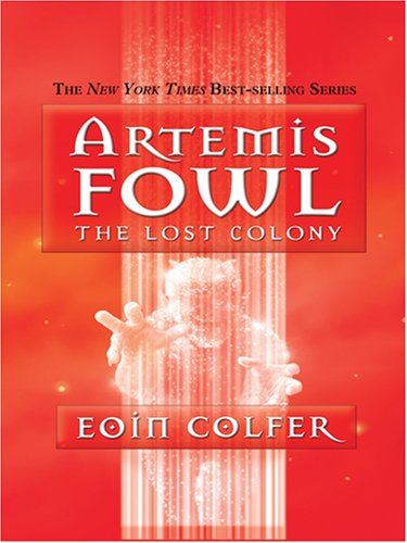 The Lost Colony (Artemis Fowl) by Eoin Colfer