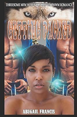Getting Packed: Threesome MFM Werewolf Shifter BWWM Romance