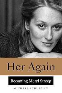 Her Again: Becoming Meryl Streep