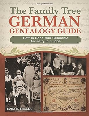 The Family Tree German Genealogy Guide: How to Trace Your Germanic Ancestry in Europe