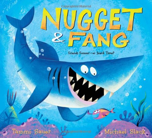 Nugget and Fang: Friends Forever--or Snack Time? by Tammi Sauer