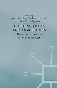 Global Strategies and Local Realities: The Auto Industry in Emerging Markets