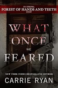 What Once We Feared: An Original Forest of Hands and Teeth Story