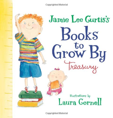 Jamie Lee Curtis's Books to Grow By Treasury by Jamie Lee Curtis