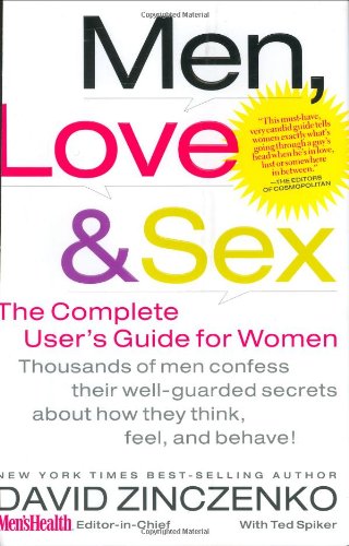 Men, Love & Sex: The Complete User's Guide for Women by David Zinczenko