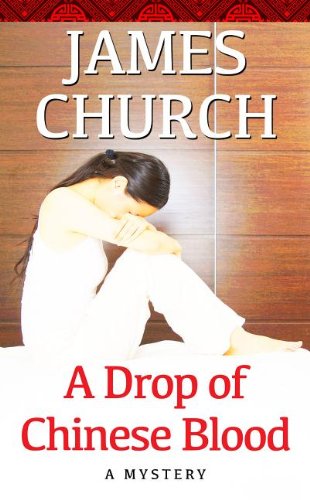 A Drop of Chinese Blood by James Church